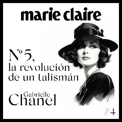Nº5, la revolución de un talismán - Ep4. Gabriele Chanel, ayer, hoy y siempre