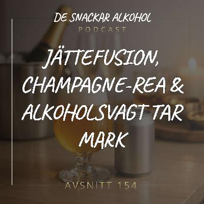 154. Jättefusion, Champagne-rea & Alkoholsvagt Tar Mark. 154. Jättefusion, Champagne-rea & Alkoholsvagt Tar Mark.