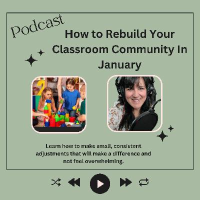 How To Rebuild Your Classroom Community In January