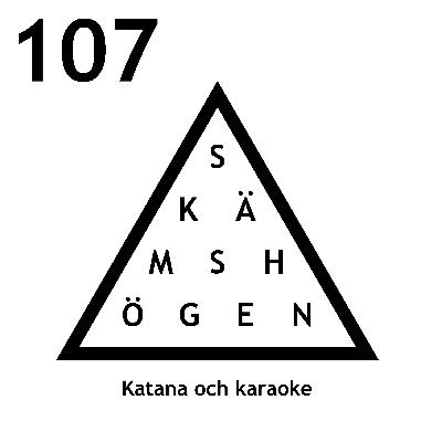 Avsnitt 107 – Katana och karaoke Avsnitt 107 – Katana och karaoke