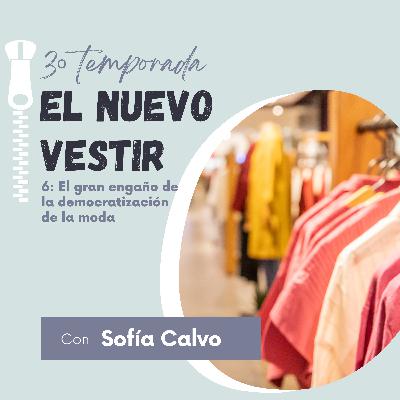 6. El gran engaño de la democratización de la moda