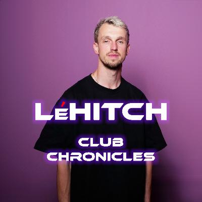 LeHitch & March - Club Chronicles #026 LeHitch & March - Club Chronicles #026