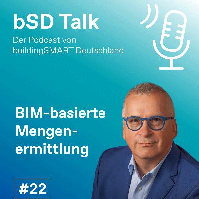 #22 mit Heinz-Michael Ruhland: BIM-basierte Mengenermittlung