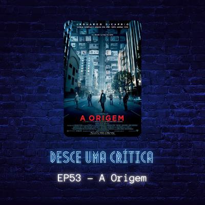 EP53 - A Origem