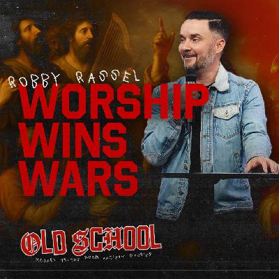 Part 06: Worship Wins Wars