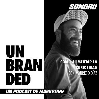 Cómo alimentar la curiosidad, con Mauricio Díaz