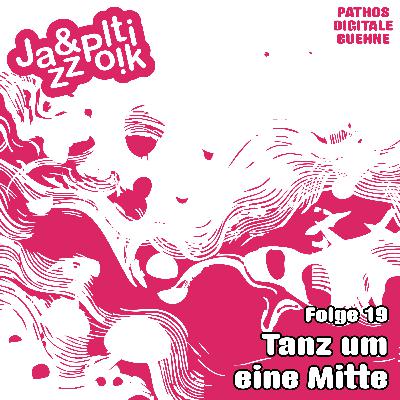 Folge 19 - Tanz um eine Mitte Folge 19 - Tanz um eine Mitte