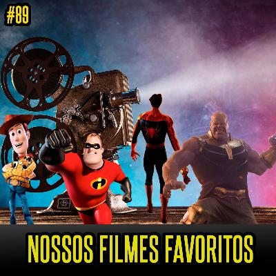 #89 Nossos Filmes Favoritos #89 Nossos Filmes Favoritos