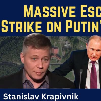 Stanislav Krapivnik: Massive Escalation - Attack on Putin's Residence