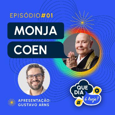 Felicidade e Espiritualidade - Monja Coen e Gustavo Arns - Que dia é Hoje? #01