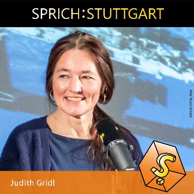 Folge 124: Judith Gridl Zu Gast bei SPRICH:STUTTGART Folge 124: Judith Gridl Zu Gast bei SPRICH:STUTTGART
