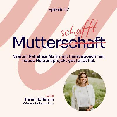 Warum Rahel als Mama mit Familieposcht ein neues Herzensprojekt gestartet hat.