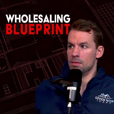 Your Key To Financial Freedom: Wholesaling Real Estate Blueprint | Ep 60