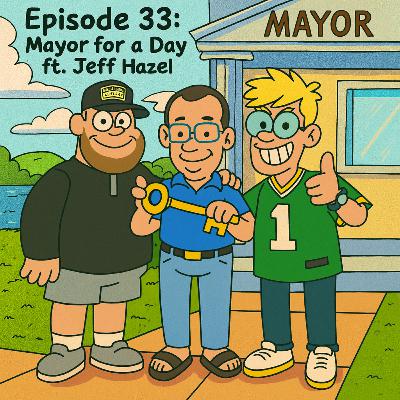 Episode 33 - Jeff Hazel - Mayor for a Day: What It Really Feels Like to Be a Small-Town Mayor
