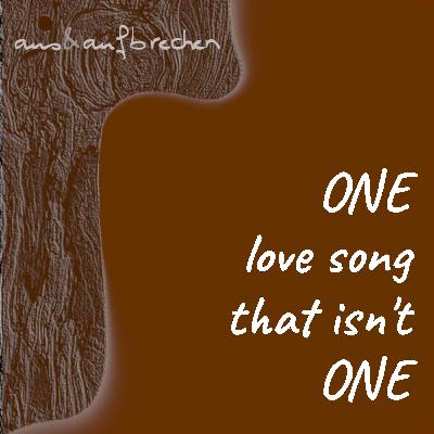 ONE love song that isn't ONE - Folge 65 ONE love song that isn't ONE - Folge 65