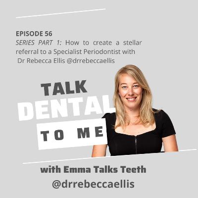 56. SPECIALIST SERIES PART 1: How to create a stellar referral to a Specialist Periodontist with Dr Rebecca Ellis @drrebeccaellis 56. SPECIALIST SERIES PART 1: How to create a stellar referral to a Specialist Periodontist with Dr Rebecca Ellis @drrebeccaellis