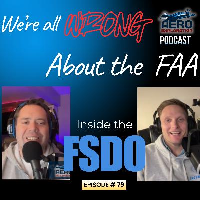 Episode 79 - We're All WRONG about the FAA: Inside the FSDO with Nick Matlock Episode 79 - We're All WRONG about the FAA: Inside the FSDO with Nick Matlock