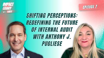 Shifting Perceptions: Re-defining the future of Internal Audit - Rania Bejjani with Anthony Pugliese Shifting Perceptions: Re-defining the future of Internal Audit - Rania Bejjani with Anthony Pugliese