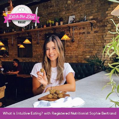 What is Intuitive Eating? with Nutritionist Sophie Bertrand