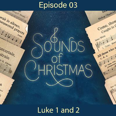 Sounds of Christmas - Away in a Manger - Ep 03 - Luke 1:26-35 and Luke 2:1-14