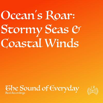 Ocean's Roar: Stormy Seas & Coastal Winds - Ambient City Sounds