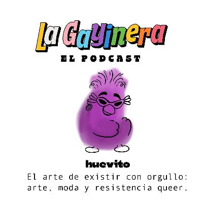 El arte de existir con orgullo: arte, moda y resistencia queer (Huevito)