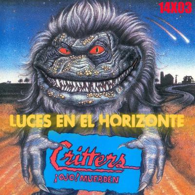 Critters - Luces en el Horizonte 14X03