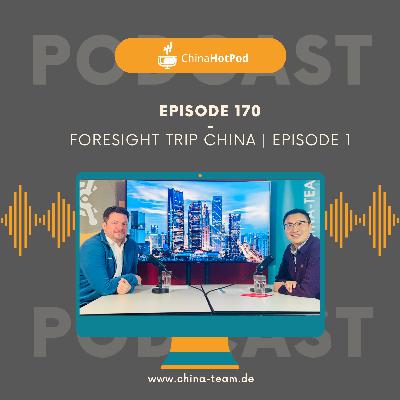 Episode 170 - Foresight Trip China | Episode 1