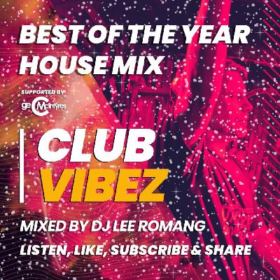 Club Vibez: Best of the Year House Mix 2024 Club Vibez: Best of the Year House Mix 2024