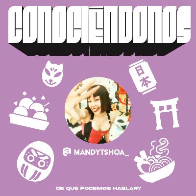 Conociéndonos con @mandytshoa_ Conociéndonos con @mandytshoa_