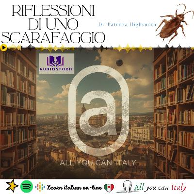 RIFLESSIONI DI UNO SCARAFAGGIO - ITALIAN PODCAST - AUDIOSTORIE IN ITALIANO 🎙🎧