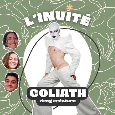 On reçoit Goliath, drag créature 💅