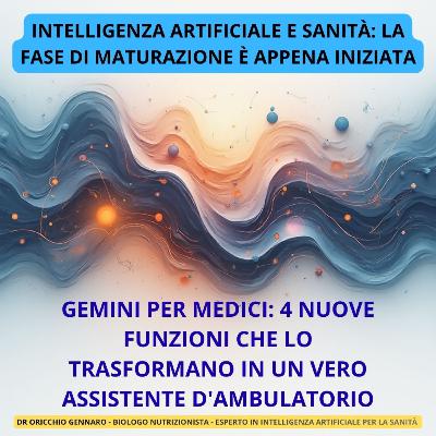 #242-25 IA - 4 NUOVE FUNZIONI DI GEMINI PER I MEDICI