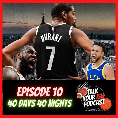 Episode 10 - 40 Days 40 Nights