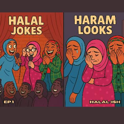 Ep.1 - Halal Jokes, Haram Looks