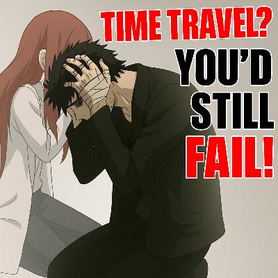 Steins;Gate Slapped Me with 5 Brutal Truths About Destiny