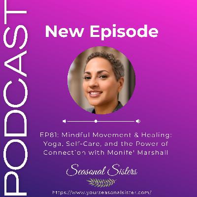 Mindful Movement & Healing: Yoga, Self-Care, and the Power of Connection with Monife' Marshall Mindful Movement & Healing: Yoga, Self-Care, and the Power of Connection with Monife' Marshall