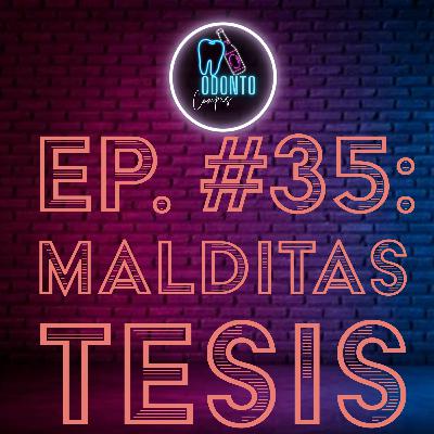 Ep. 35 Malditas tesis