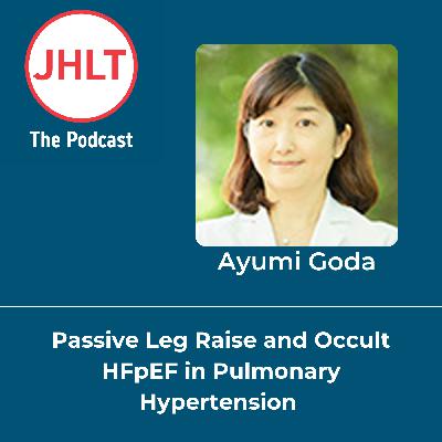 Episode 70: Passive Leg Raise and Occult HFpEF in Pulmonary Hypertension