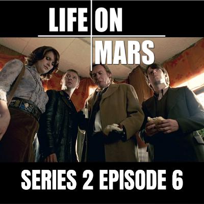 #15: Life on Mars | Series 2 | Episode 6