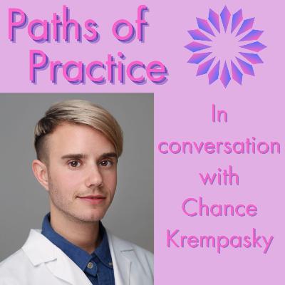 Paths of Practice with Chance Krempasky