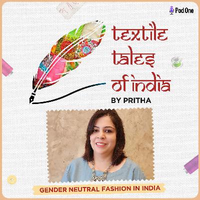 Ep9: Gender neutral fashion in India