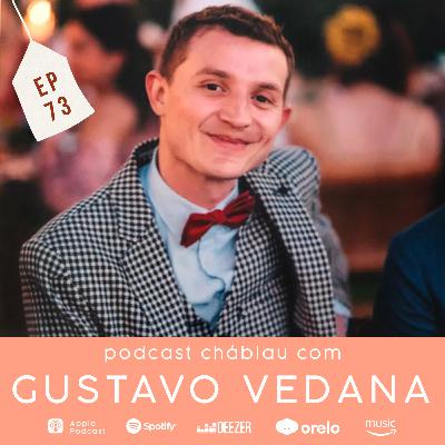 EP 73 - Gustavo Vedana