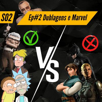S02 - Ep02: Dublagens e Marvel