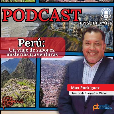 Perú: Un viaje de sabores, misterios y aventura