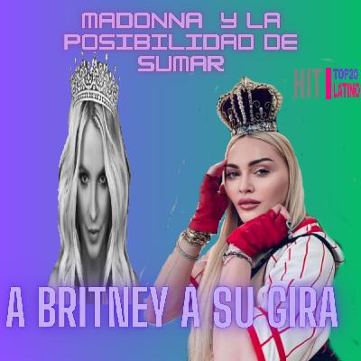 Madonna y la posibilidad de sumar a Britney a su gira