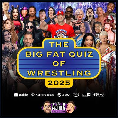 The Big Fat Quiz of Wrestling 2025 (WWE, AEW, TNA & PROGRESS) The Big Fat Quiz of Wrestling 2025 (WWE, AEW, TNA & PROGRESS)