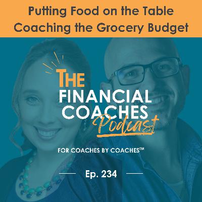 Putting Food on the Table: Coaching Clients Through Grocery Budgets | EP 234