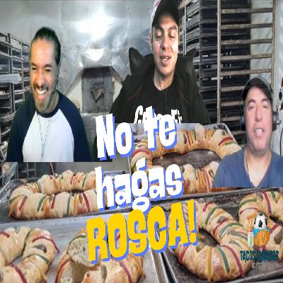 137. Roscas, reventa y el adiós a la temporada 7: ¡Despedimos con desmadre!