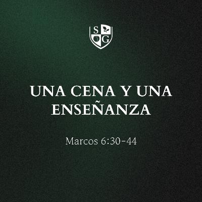"Una cena y una enseñanza" Marcos 6:30-44 | Hno Brian Mccobb